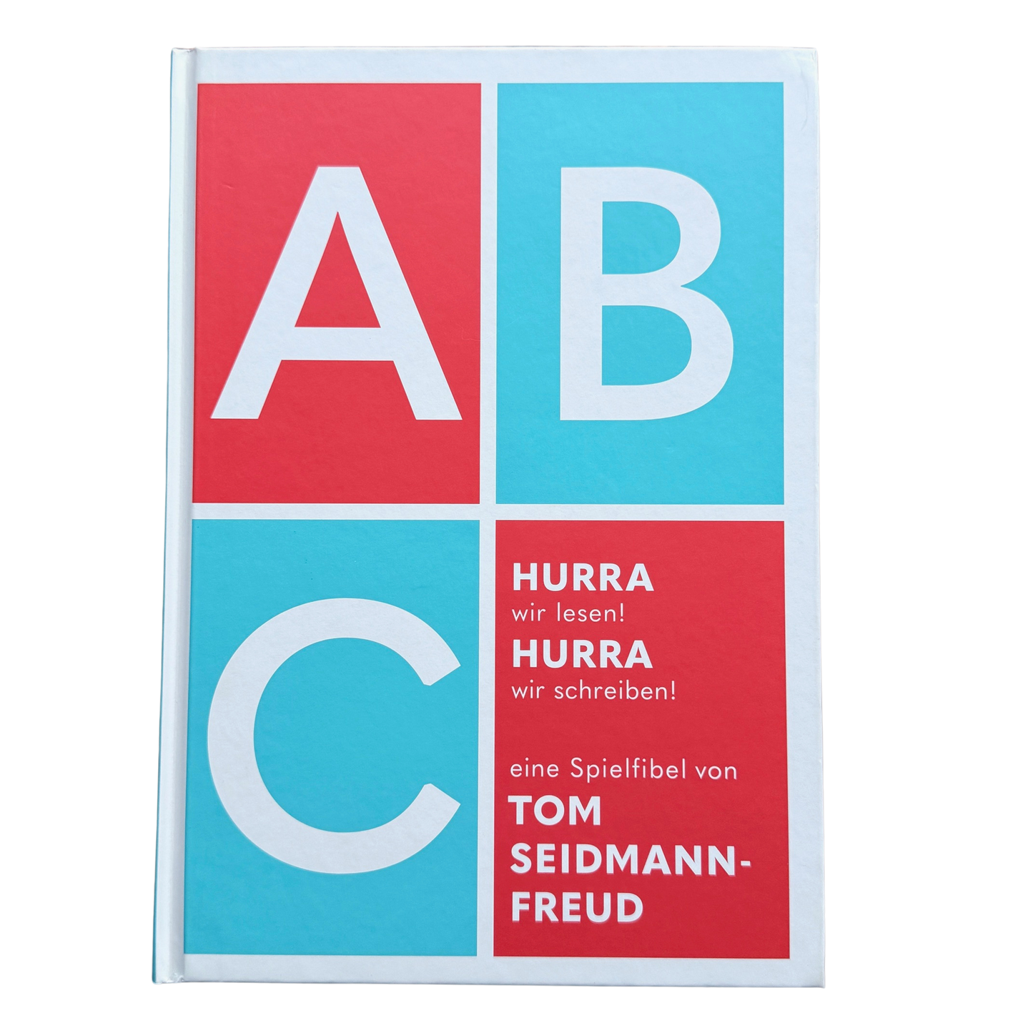 Ein Lernbuch zum Schreiben und Lesen lernen. ABC - Hurra wir lesen! Hurra wir schreiben!