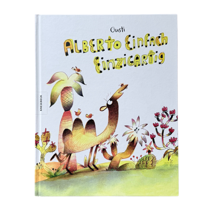 Alberto einfach einzigartig, ein Kinderbuch mit einem Kamel auf dem Cover, welches drei Höcker hat und in der Wüste steht. 